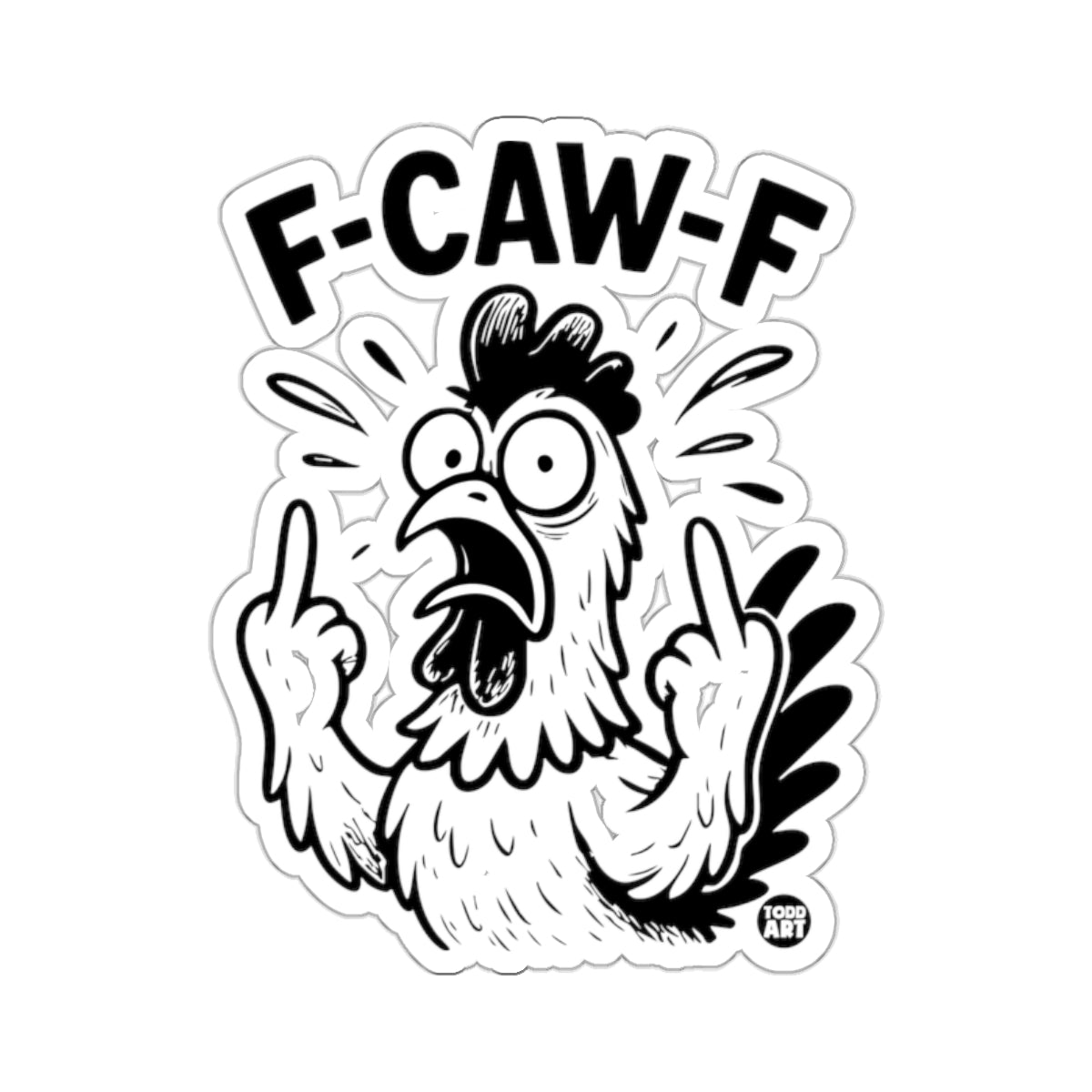 Angry F-CAW-F Chicken Middle Fingers 
