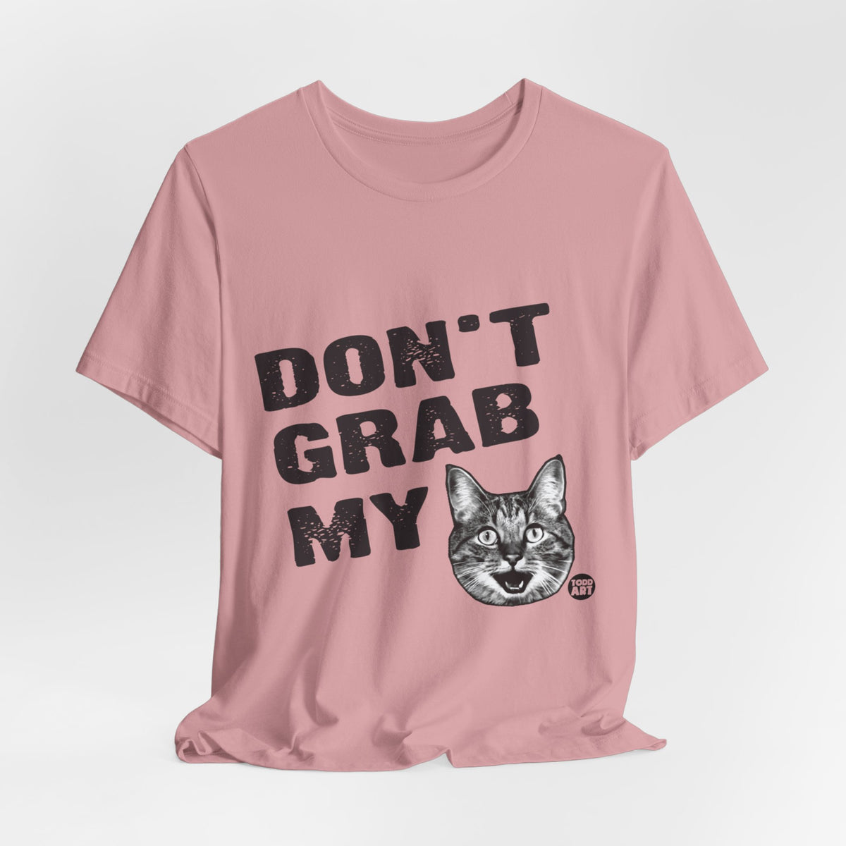 Don't gran My Pussy Todd Art Tee