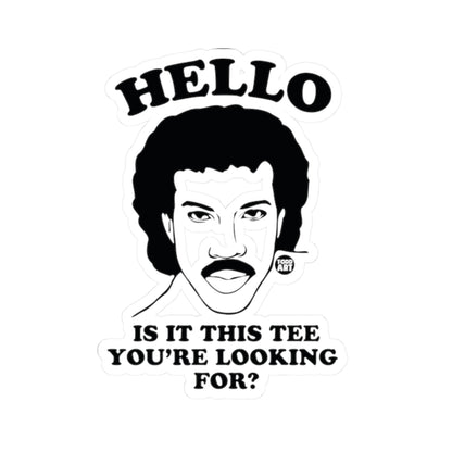 Hello Is It This Tee You're Looking For Todd Art Sticker