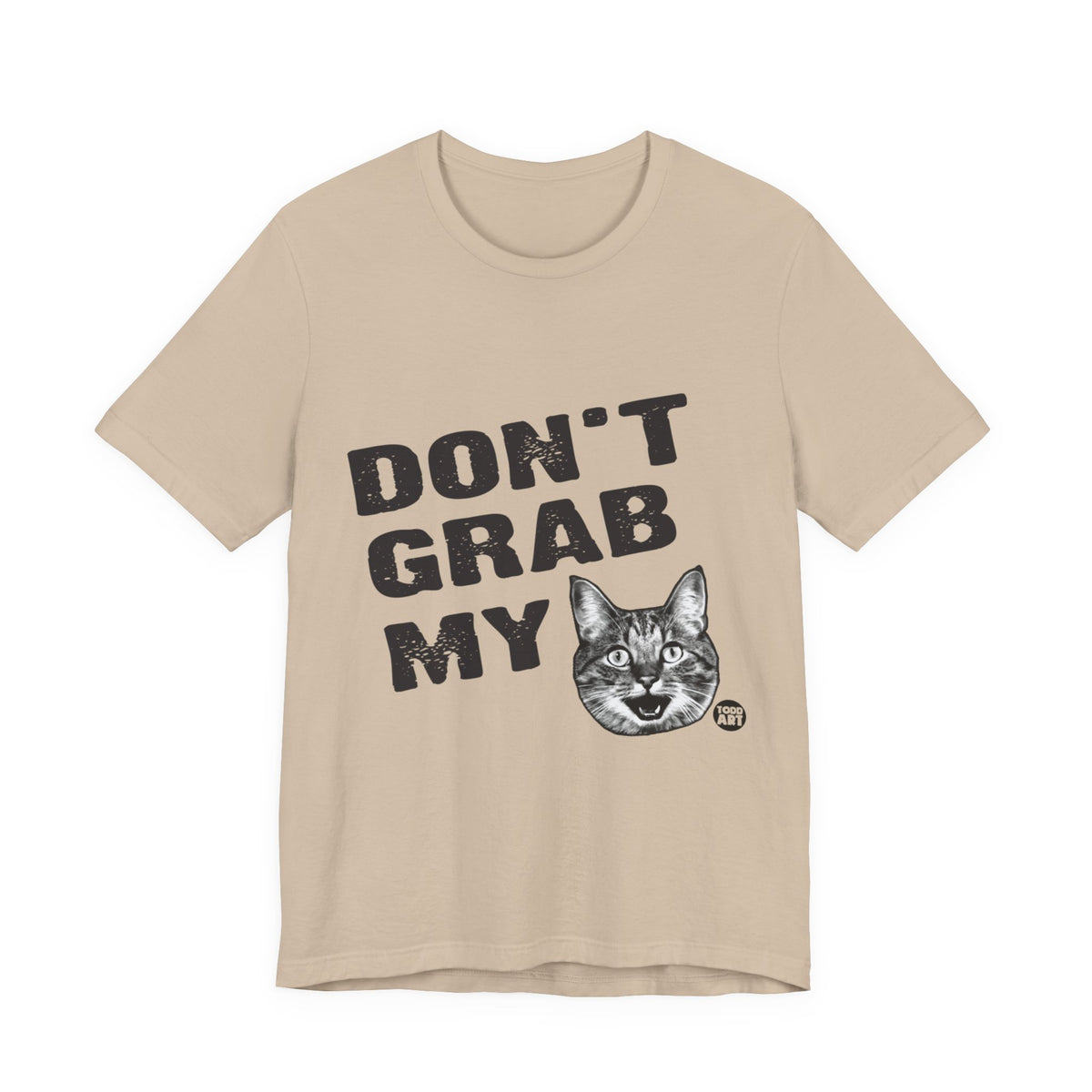 Don't gran My Pussy Todd Art Tee