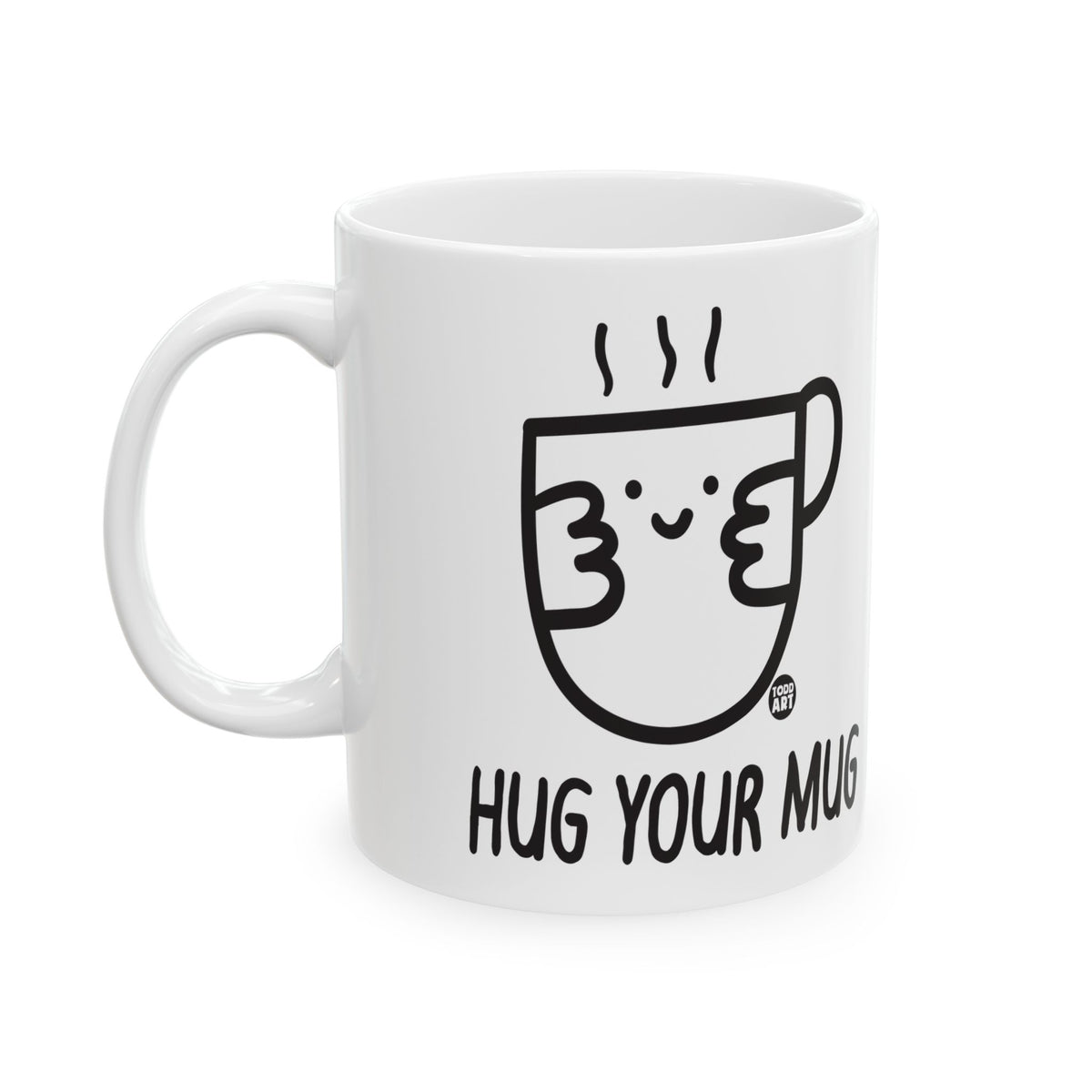 Hug Your Mug Todd Art Mug