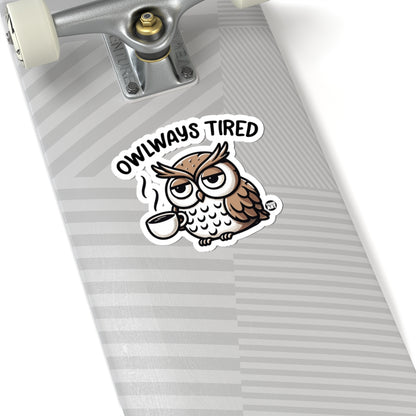 Owlways TiredTodd Art Sticker