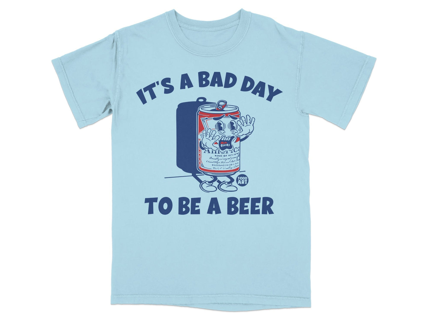 It's A Bad Day To Be A Beer Funny T-Shirt