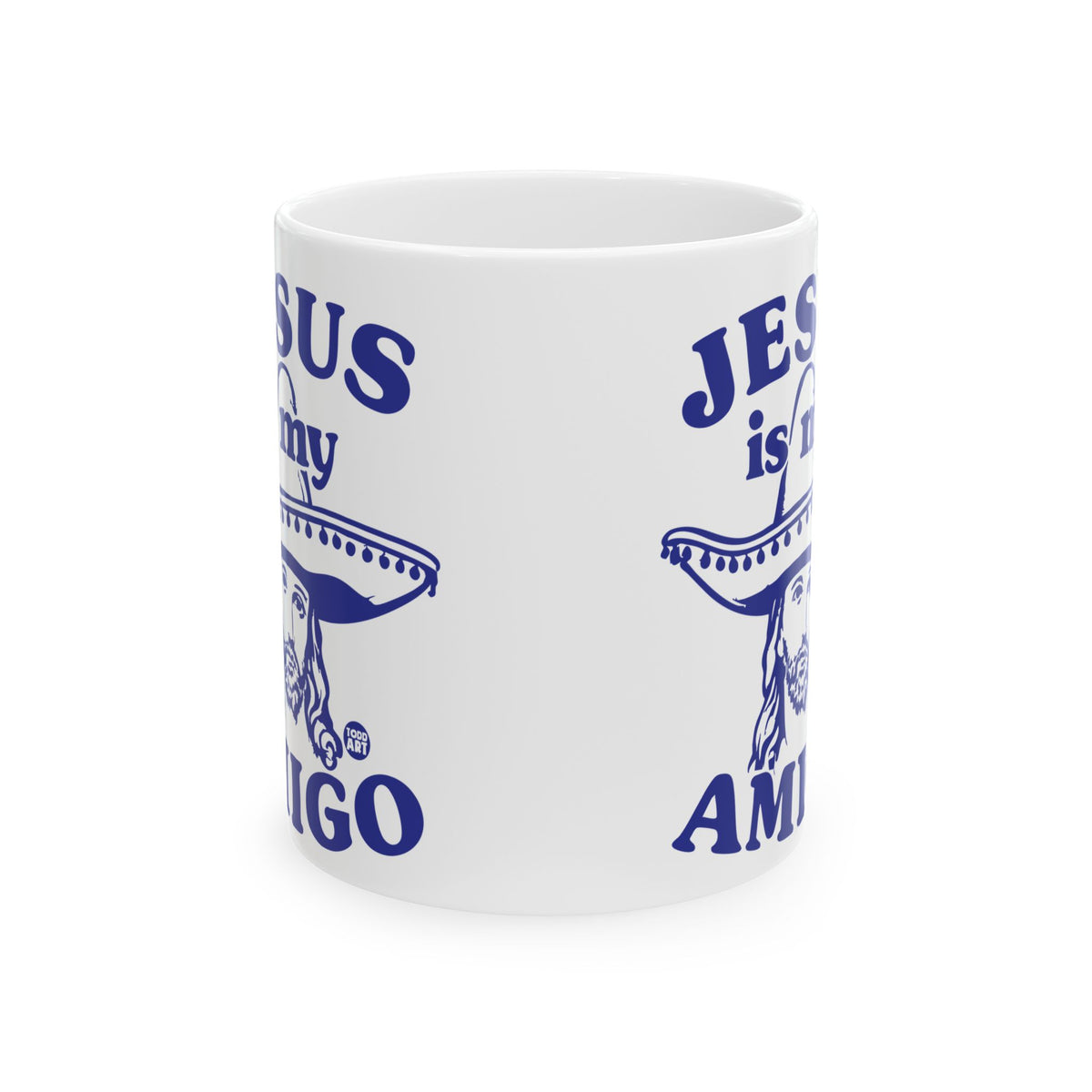 My Savior Wears a Sombrero Todd Art Mug