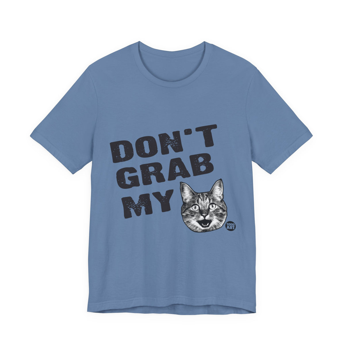 Don't gran My Pussy Todd Art Tee