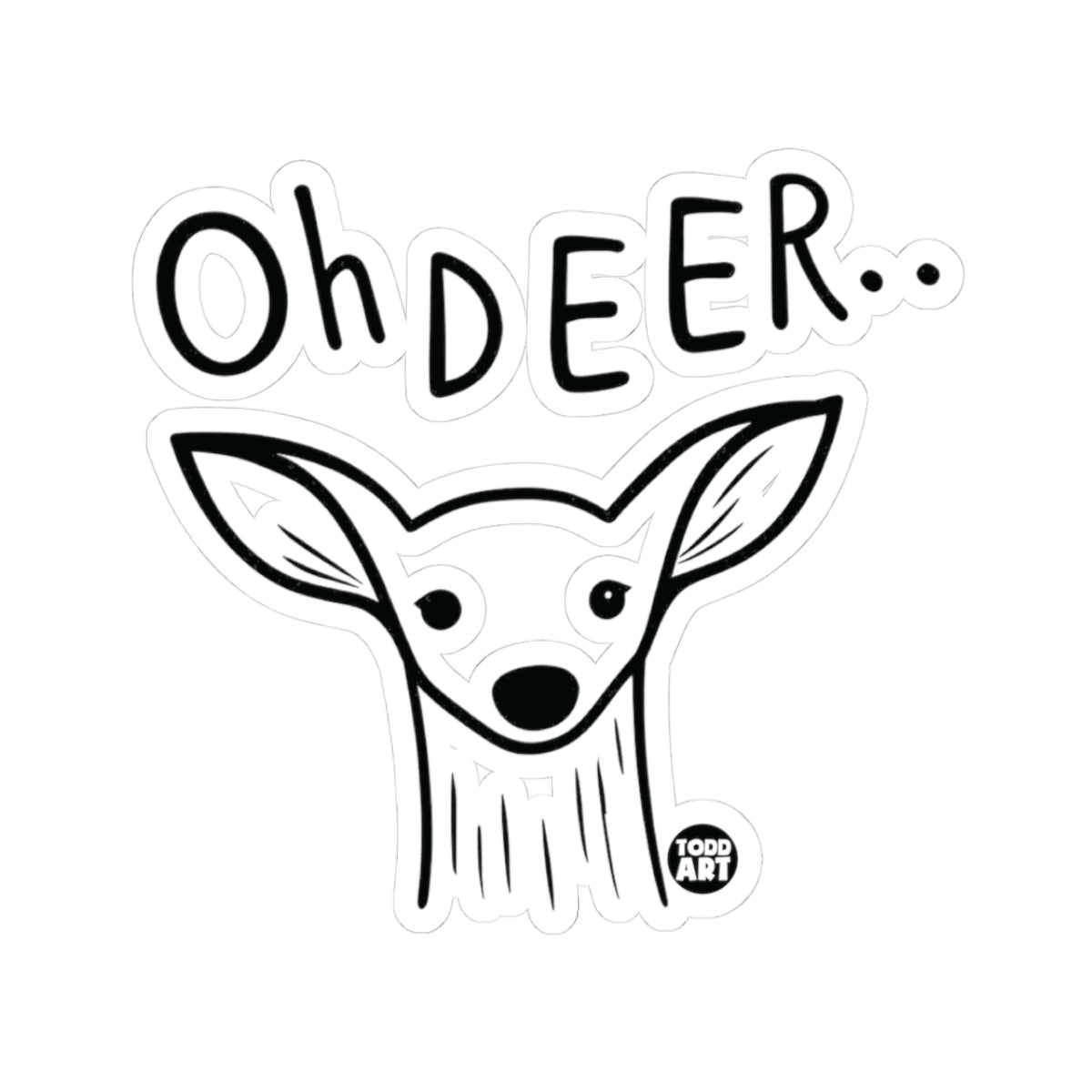 Oh DeerTodd Art Sticker