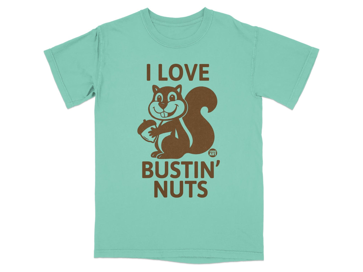 T-shirt with "I Love Bustin' Nuts" text and cartoon squirrel holding an acorn.