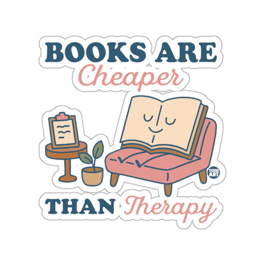 BOOKS ARE CHEAPER THAN THERAPY sticker