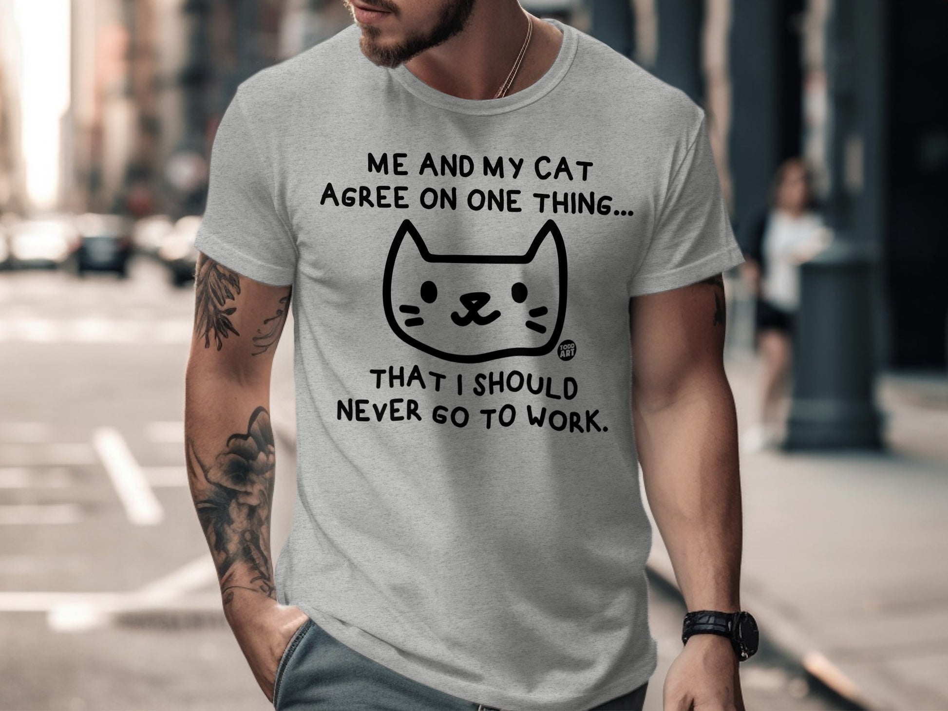 Me and My Cat Agree T-Shirt Never Go to Work Shirt