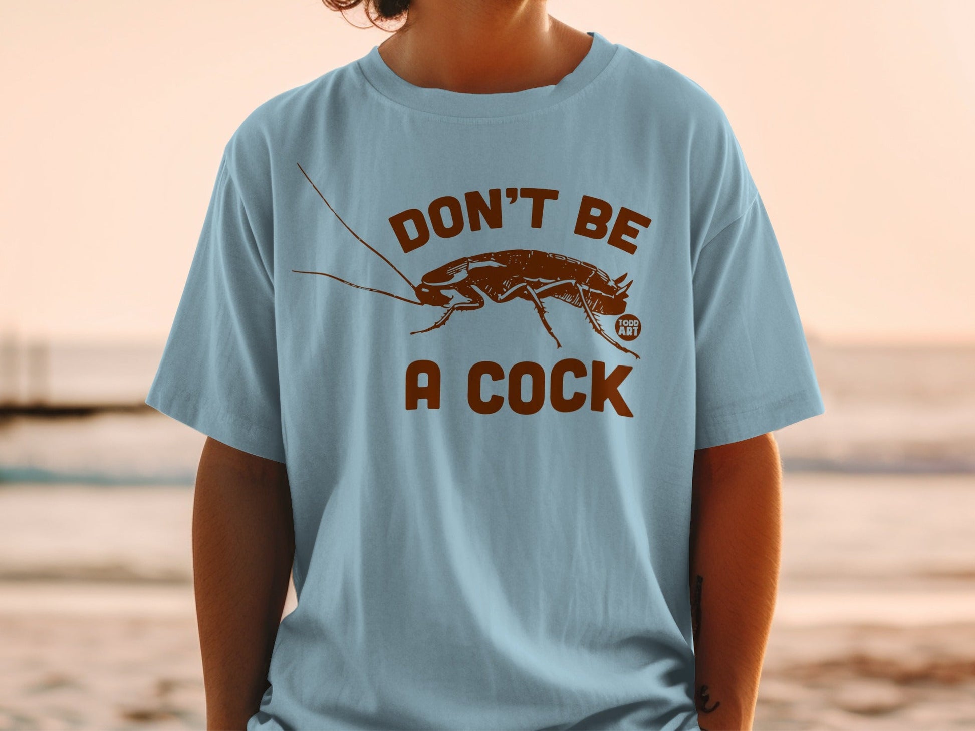 Don't Be A Cock Funny Insect T-shirt Trendy Graphic Tee