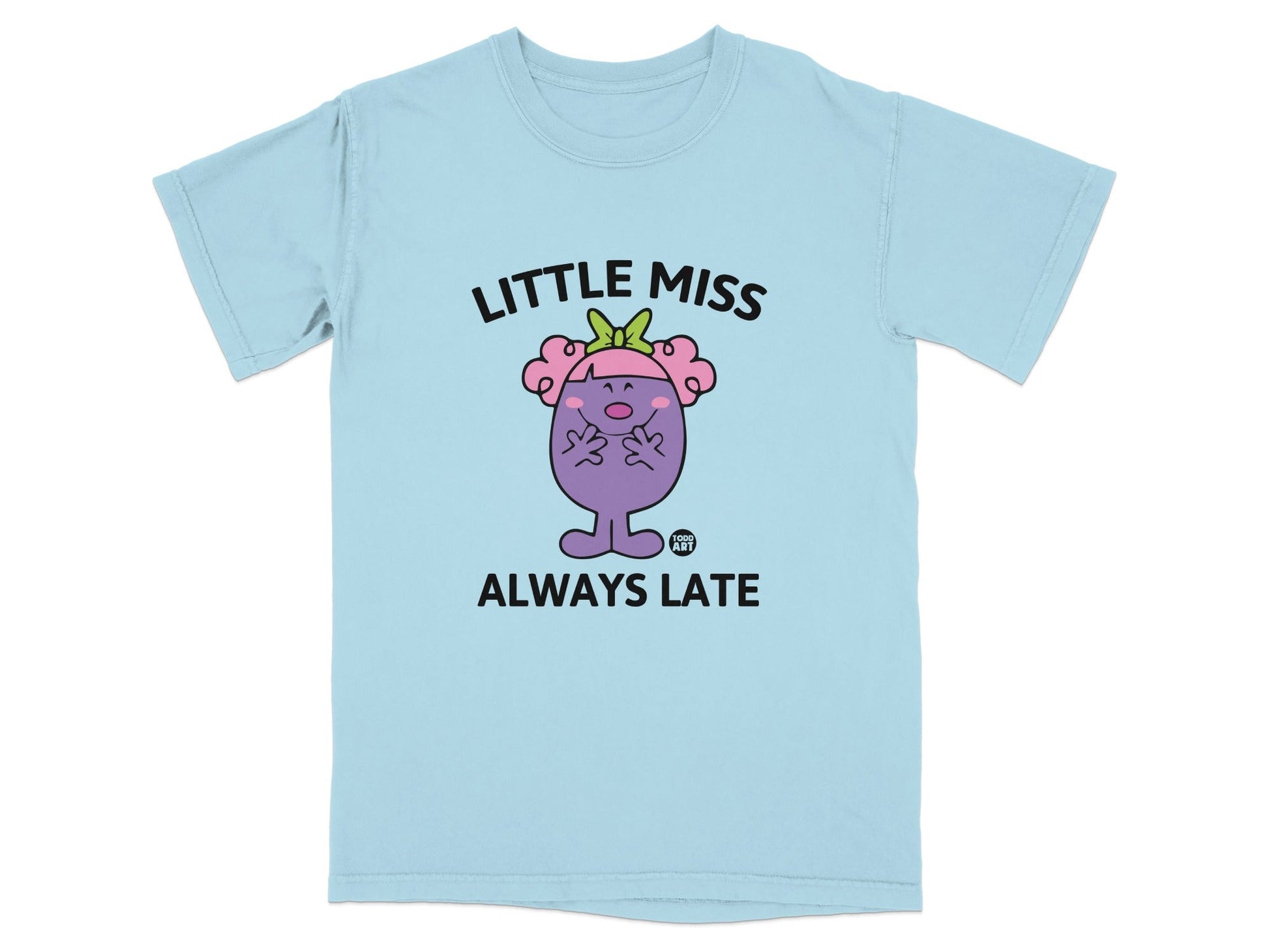 Light blue t-shirt with "Little Miss Always Late" text and character.