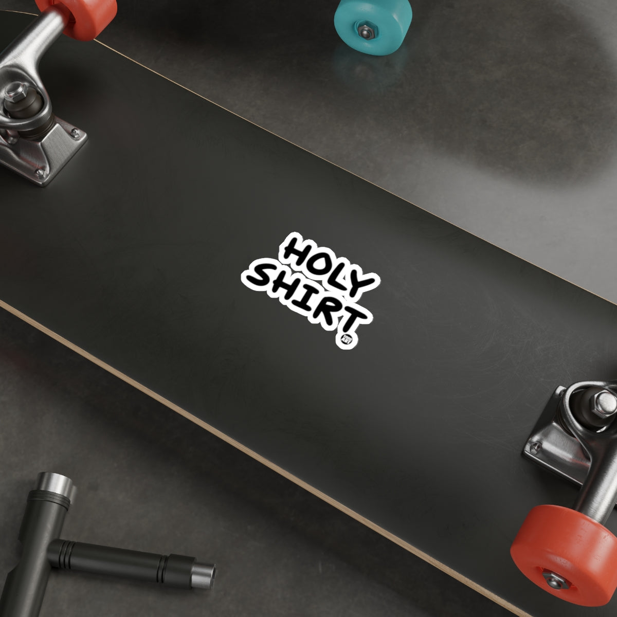 Holy Shirt Sticker for Skateboard Custom Decal Design