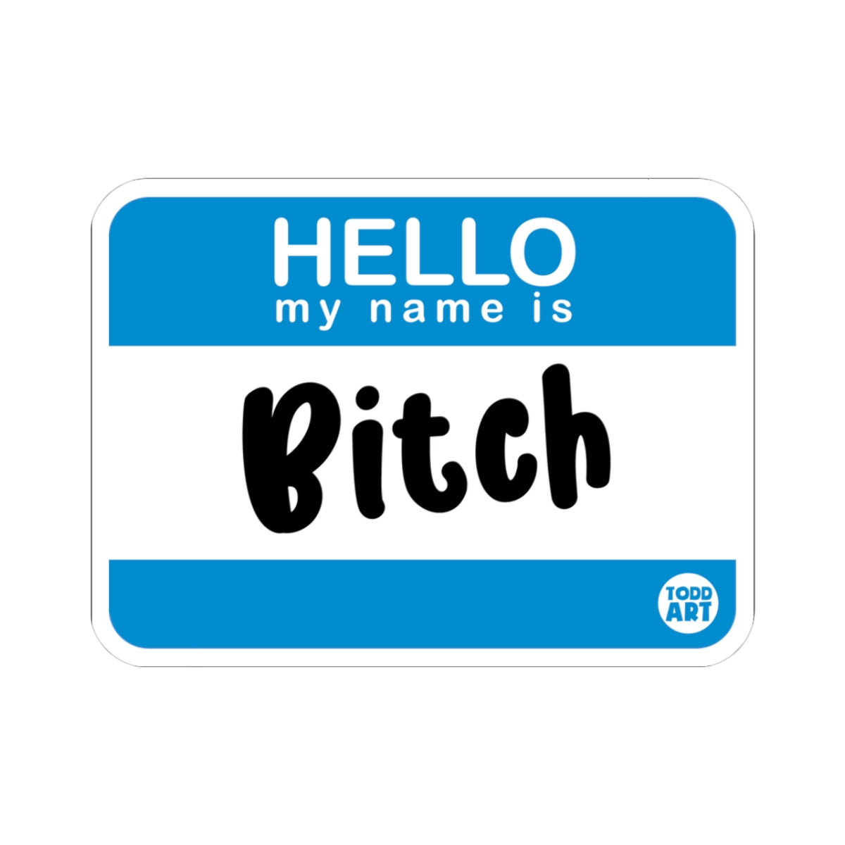 my name is Pitch Todd Art Sticker