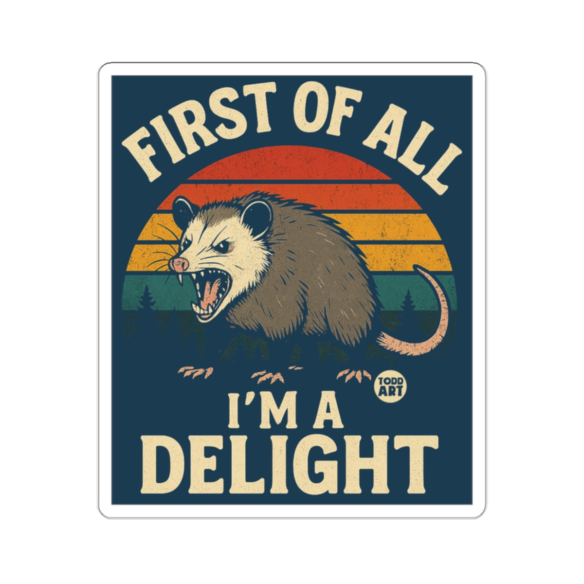FIRST OF ALL I'M A DELIGHT Hissing Opossum Retro Sunset Sticker