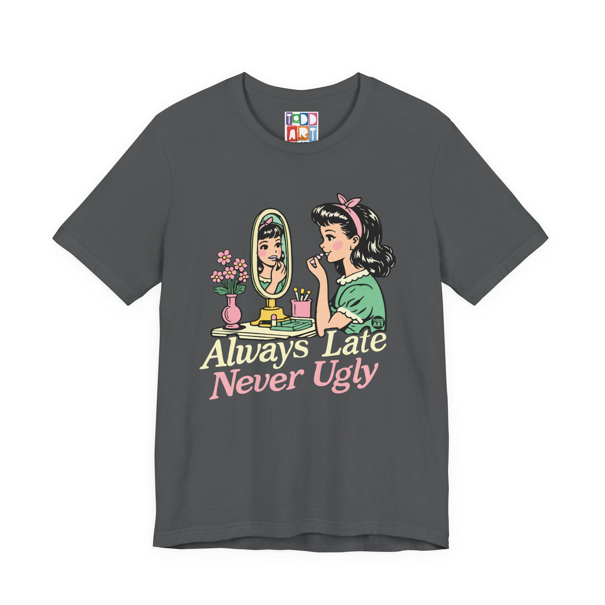 always-late-never-ugly