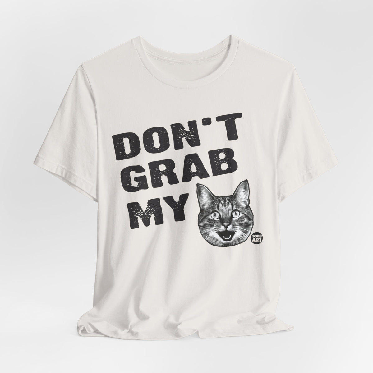 Don't gran My Pussy Todd Art Tee