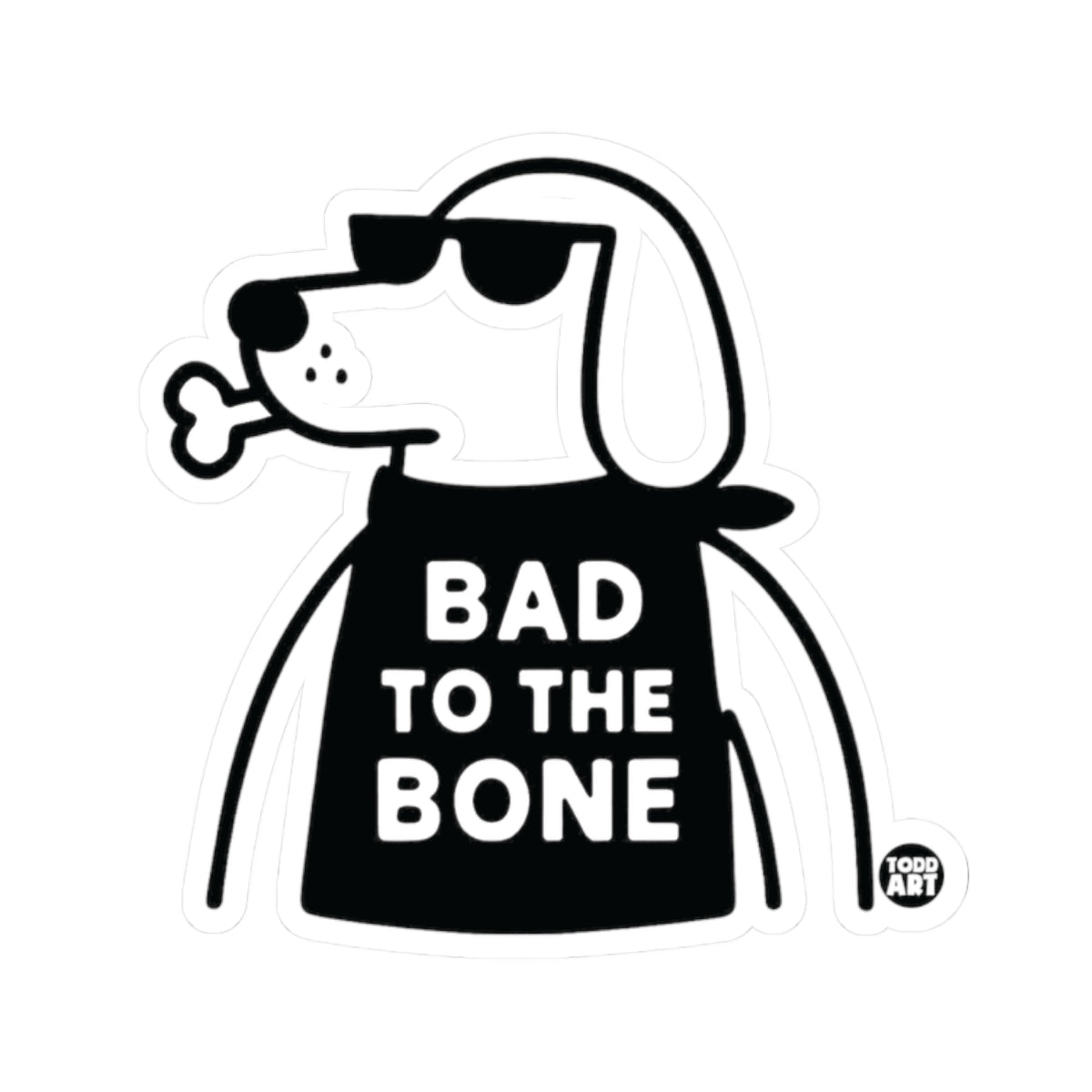 Bad to the BoneTodd Art Sticker