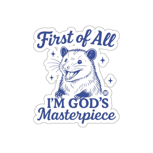 First of All I'm God's Masterpiece Opossum Funny sticker