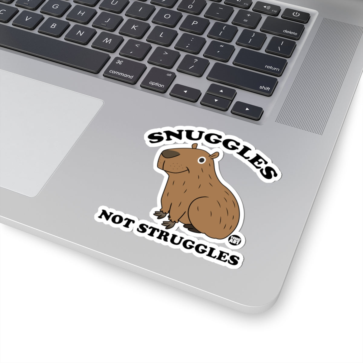 Snuggles Not StrugglesTodd Art Sticker
