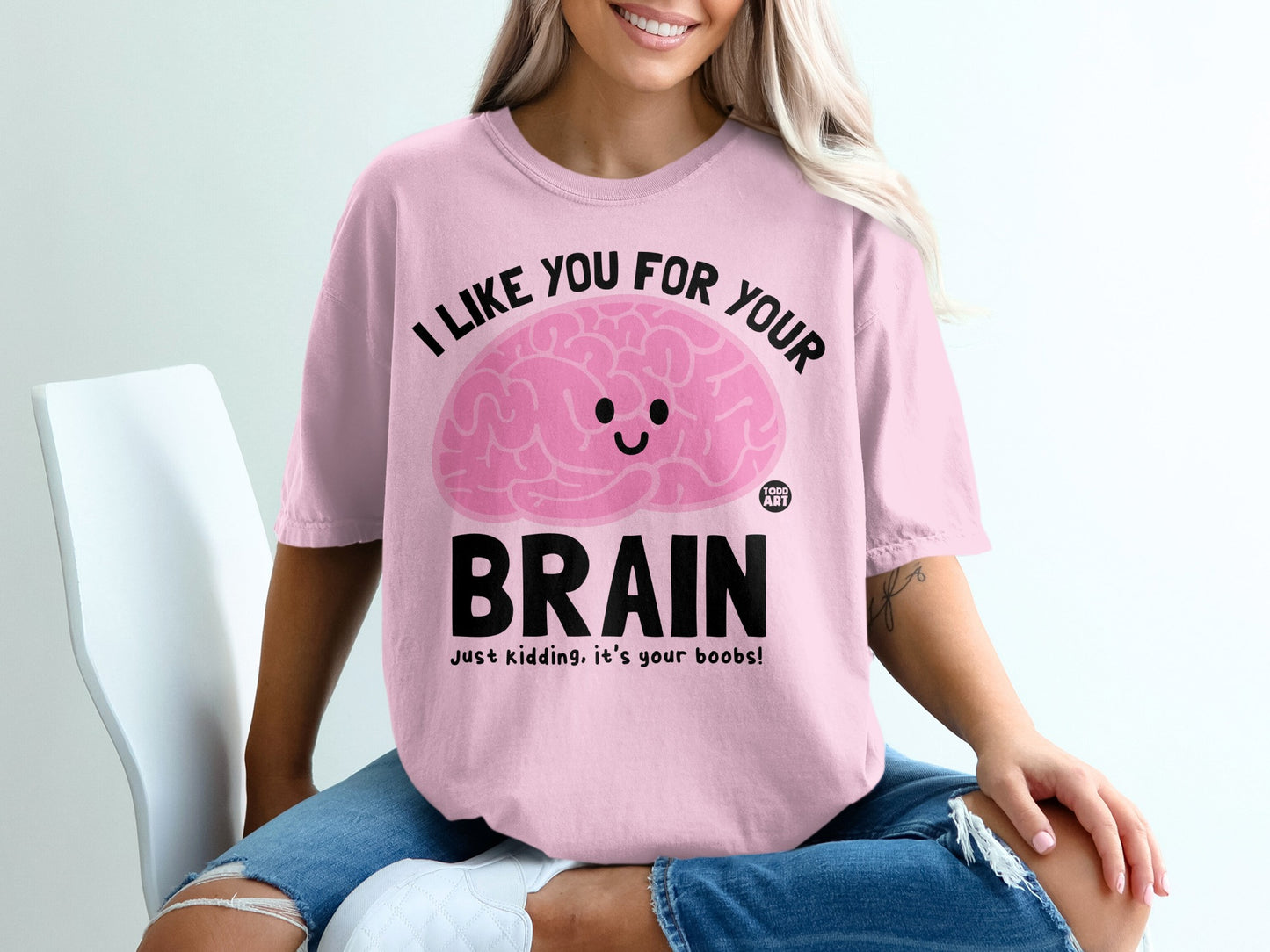 I LIKE YOU FOR YOUR BRAIN it's your boobs! product type