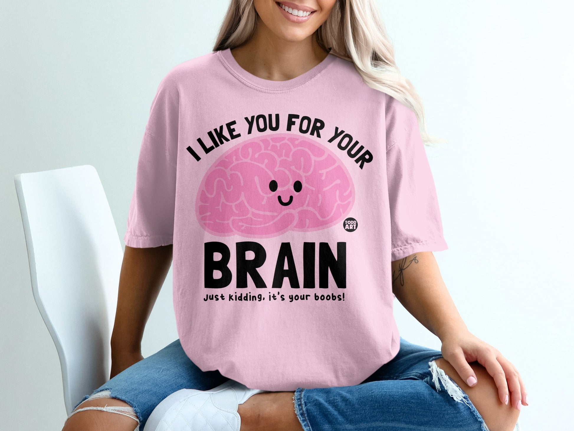 I LIKE YOU FOR YOUR BRAIN it's your boobs! product type