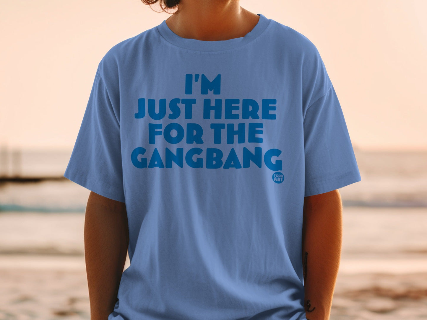 I'm Just Here For The Gangbang Funny Shirt