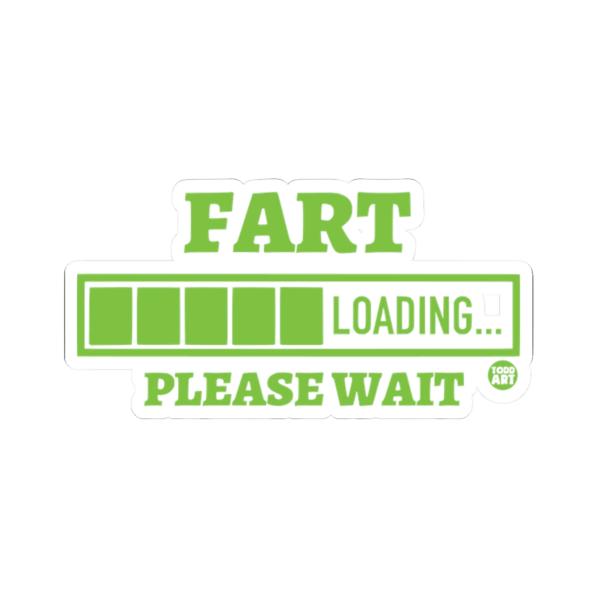 Fart LoadingTodd Art Sticker