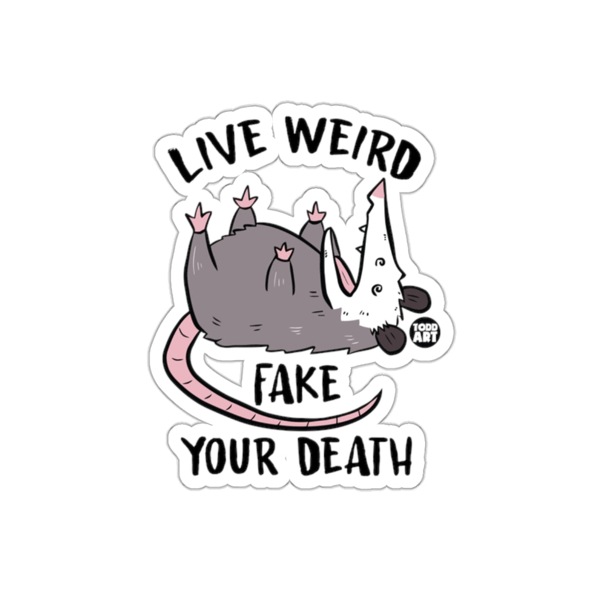 Live Weird Fake Your Death Opossum Cartoon Animal sticker
