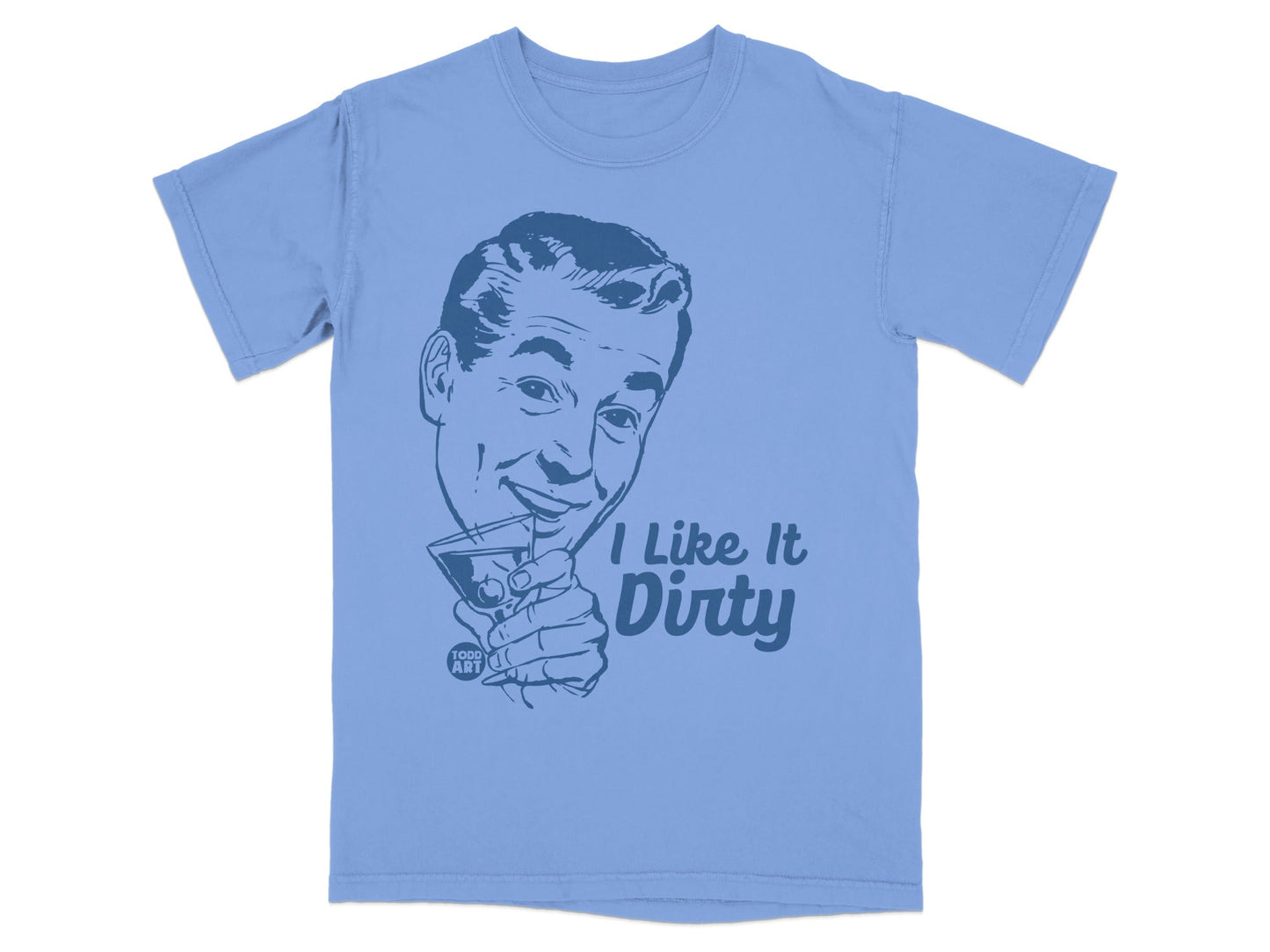 I Like It Dirty Graphic Tee For Fun and Style