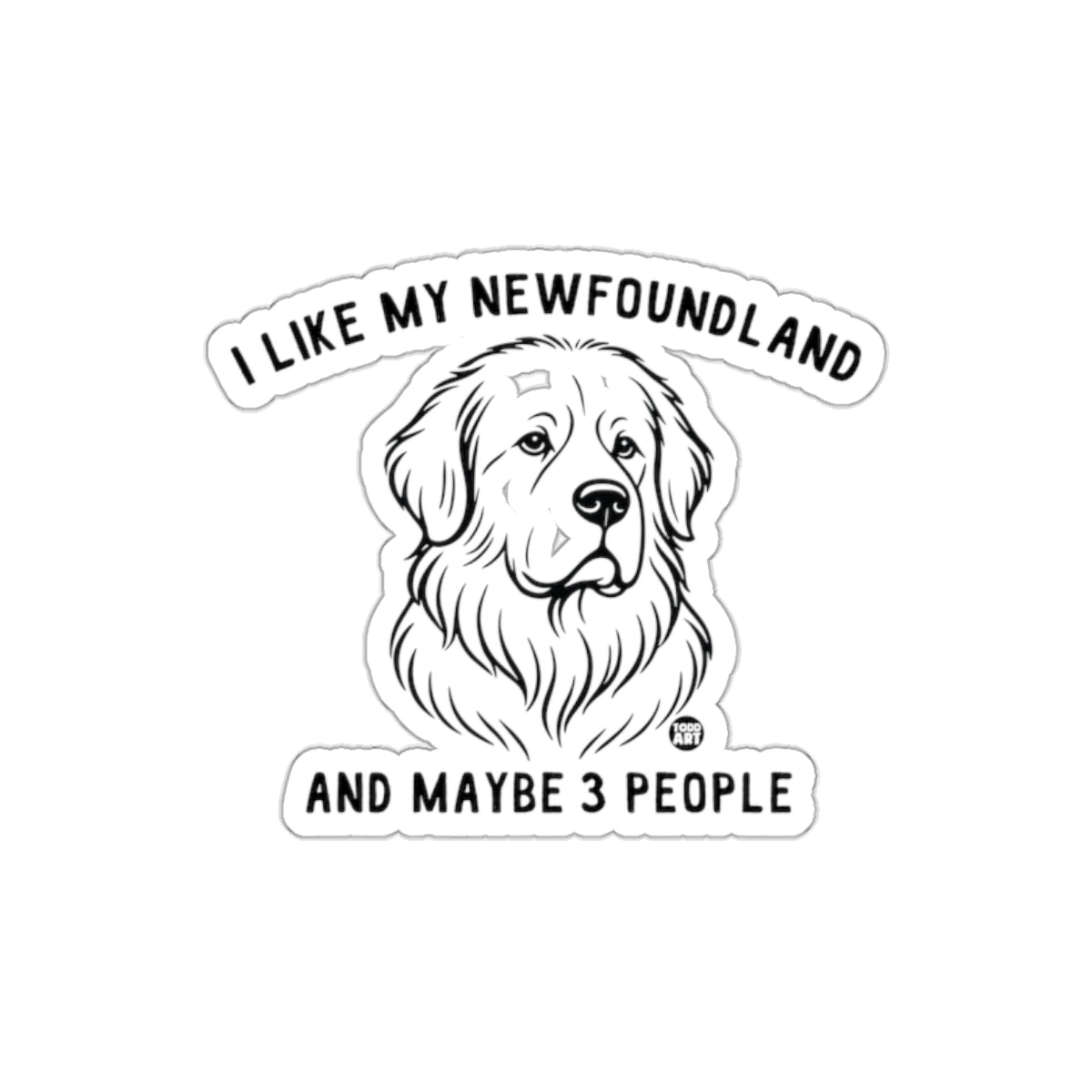 I Like My Newfoundland And Maybe 3 People Sticker