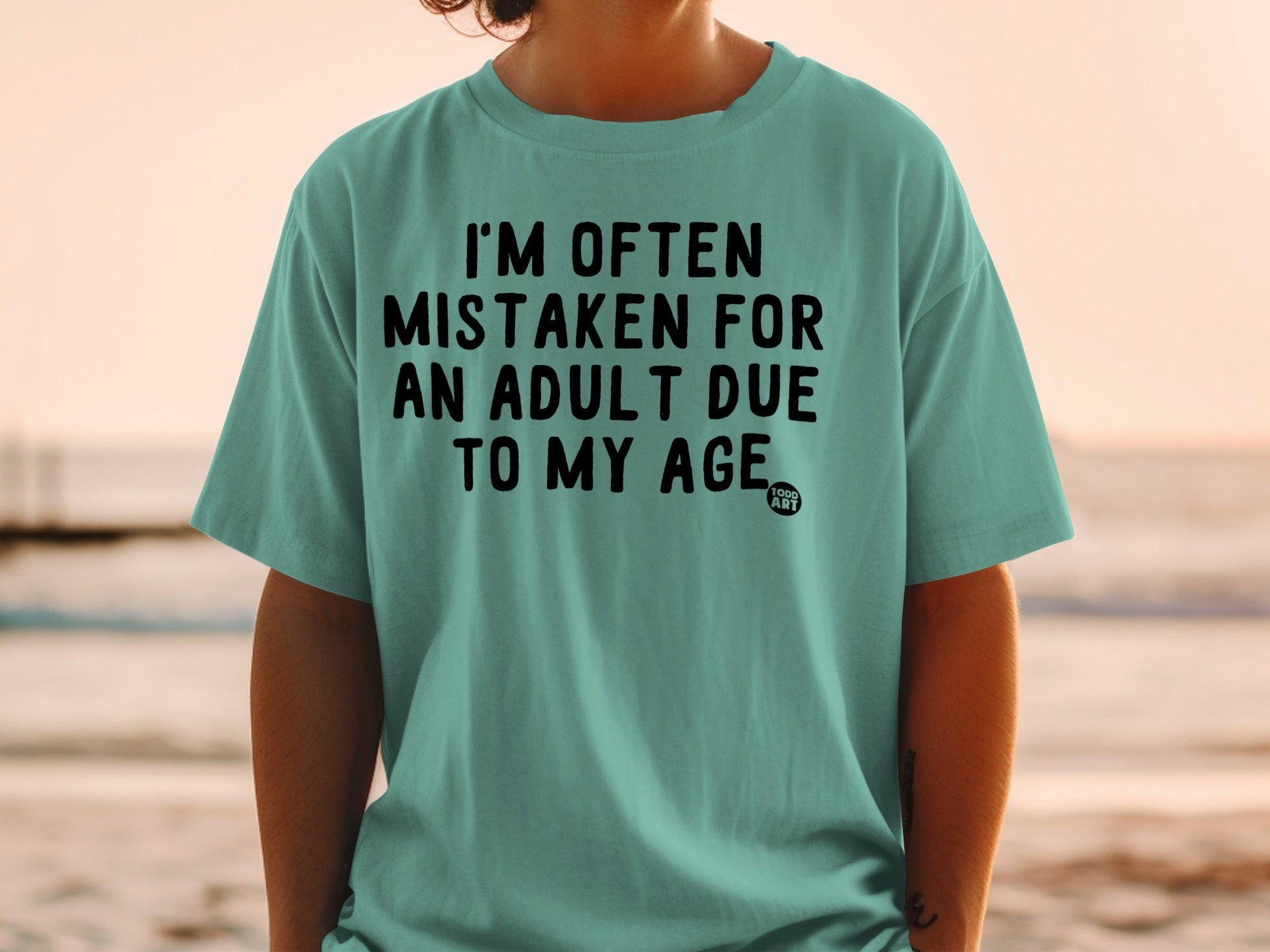 I'm Often Mistaken For An Adult Due To My Age t-shirt