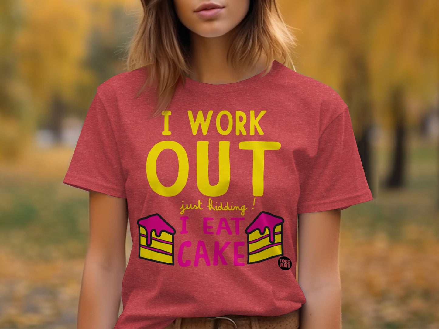 Funny I Work Out Just Kidding I Eat Cake T-shirt