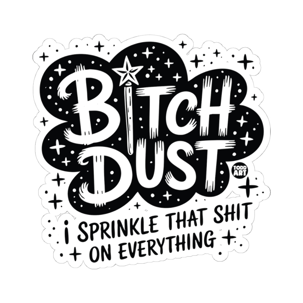Bitch DustTodd Art Sticker