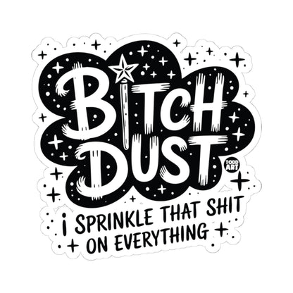 Bitch DustTodd Art Sticker