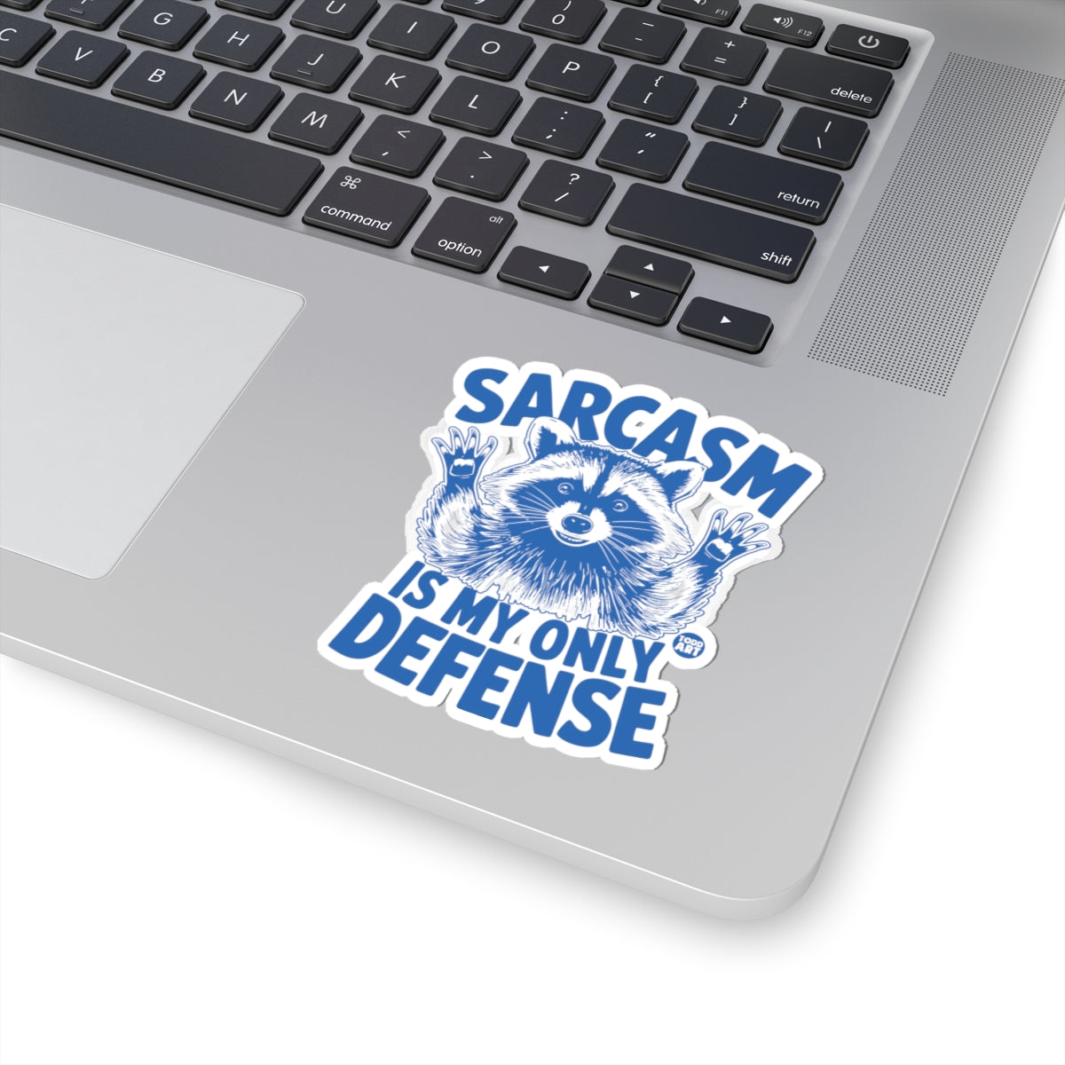 Sarcasm Is My Only Defense Todd Art Sticker