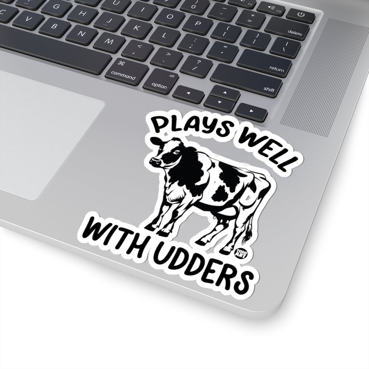 Plays Well With Udders Todd Art Sticker
