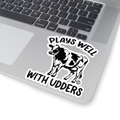 Plays Well With Udders Todd Art Sticker