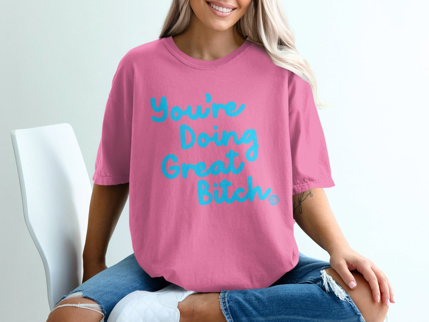 You're Doing Great Bitch Pink Graphic T-Shirt