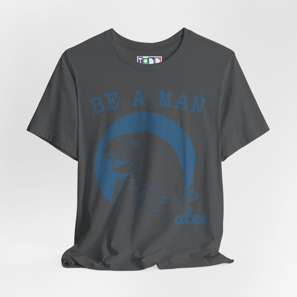 be-a-man-atee