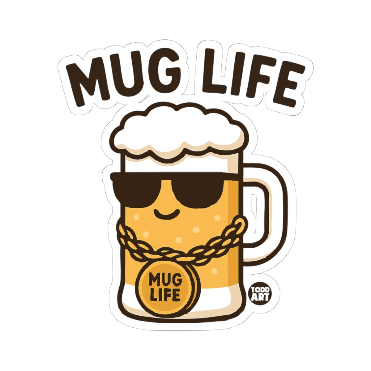 Mug Life Todd Art Sticker