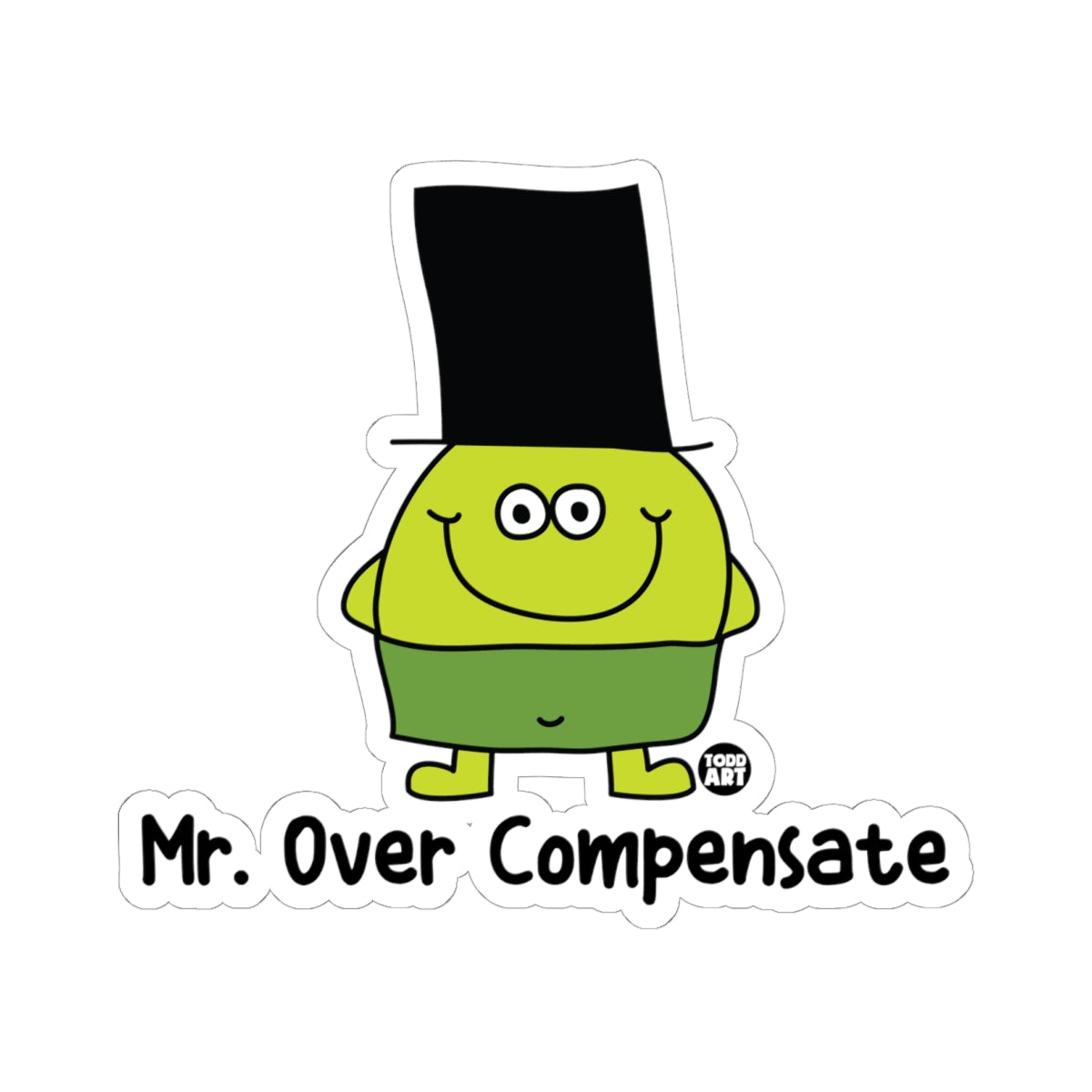 Mr. Over Compensate Todd Art Sticker