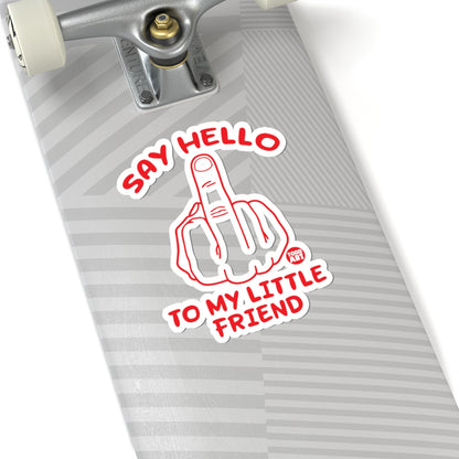 Say Hello to My Little Friend Todd Art Sticker