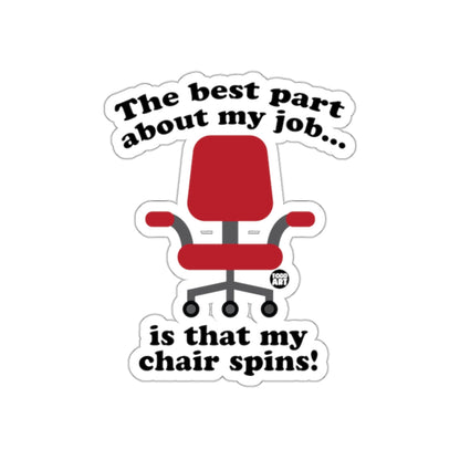 The Best Part About My Job Is That My Chair Spins Sticker