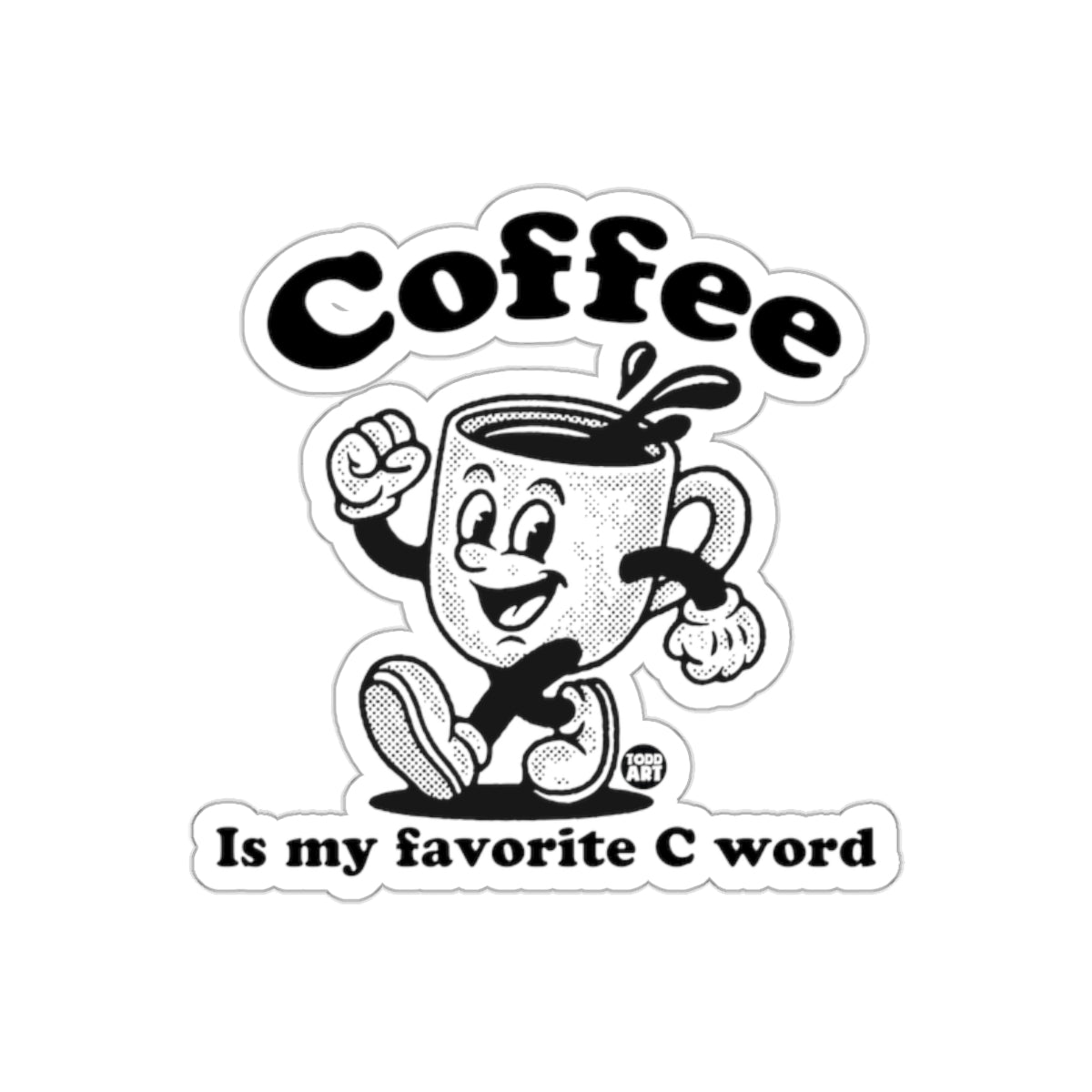 Coffee Is My Favorite C Word Sticker