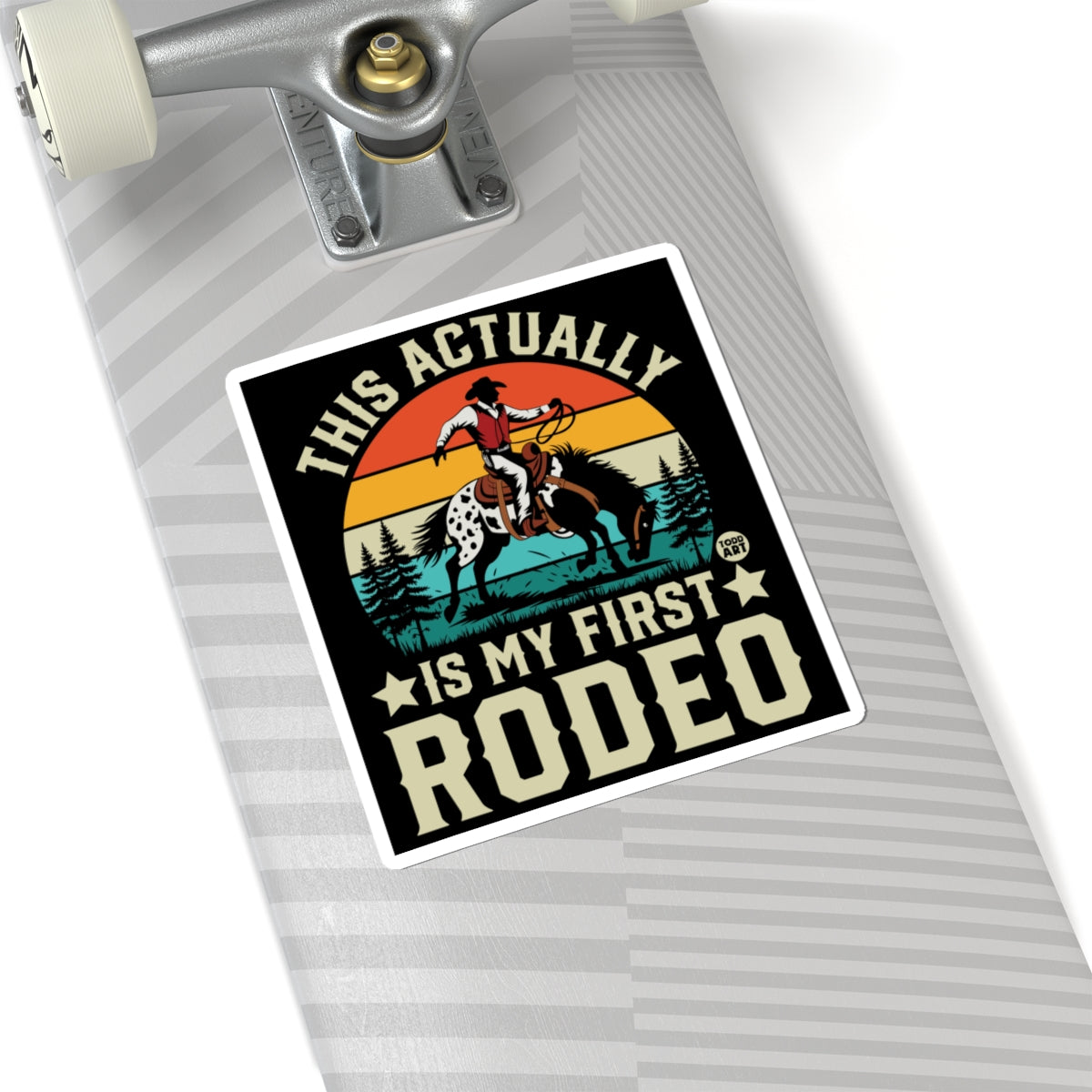 actually-my-first-rodeo-sticker