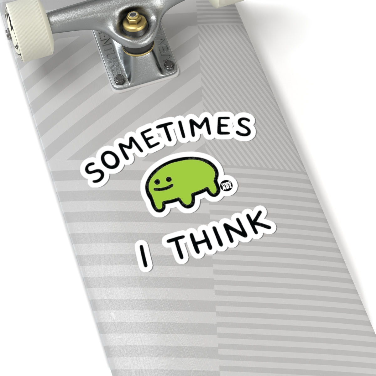 Sometimes I ThinkTodd Art Sticker