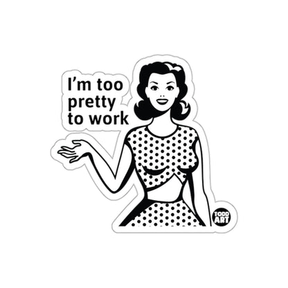 Retro Woman Quote I'm Too Pretty To Work sticker