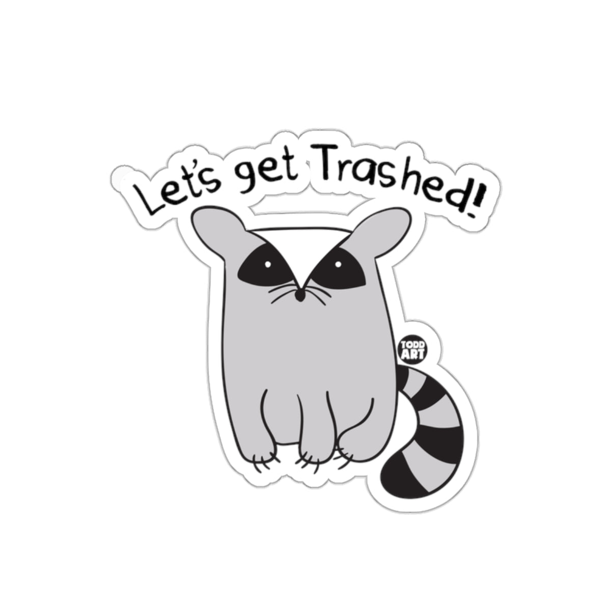 Let's Get Trashed Cartoon Raccoon Animal sticker