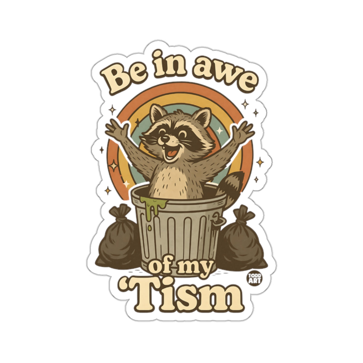 Be in awe of my 'Tism Raccoon Trash Can Rainbow 