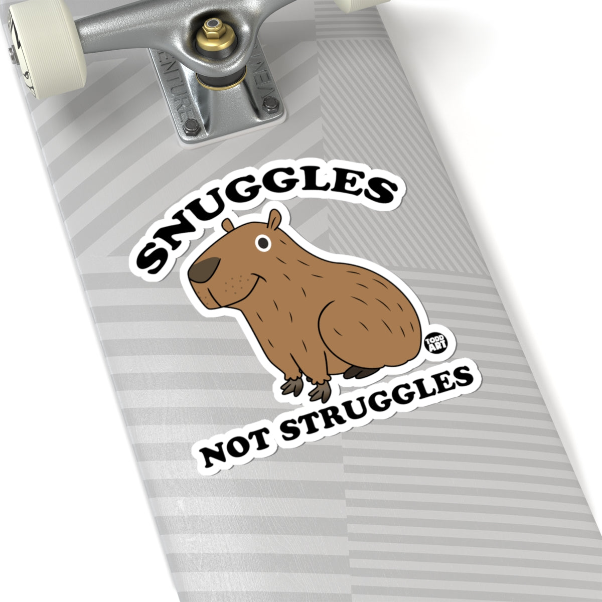 Snuggles Not StrugglesTodd Art Sticker